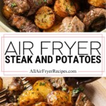 A pinterest pin for air fryer steak bites with two close up photos of steak and potatoes.